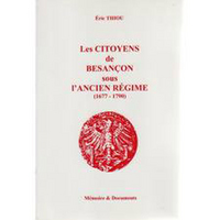 Les Citoyens de Besançon  sous l'AR 1677 1790