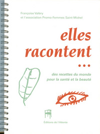 Elles racontent des recettes du monde pour la santé et la beauté