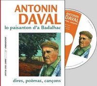 ANTONIN DAVAL, lo paisanton d'a Badalhac : DIRES, POEMAS, CANCONS