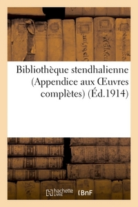 BIBLIOTHEQUE STENDHALIENNE (APPENDICE AUX OEUVRES COMPLETES)