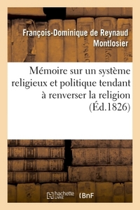 MEMOIRE A CONSULTER SUR UN SYSTEME RELIGIEUX ET POLITIQUE TENDANT A RENVERSER LA RELIGION