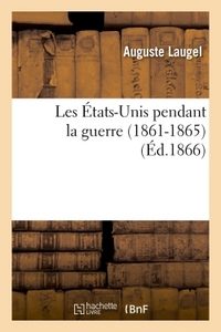 LES ETATS-UNIS PENDANT LA GUERRE (1861-1865)