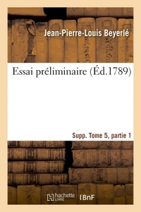 ESSAI PRELIMINAIRE SUPPLEMENT TOME 5, PARTIE 1