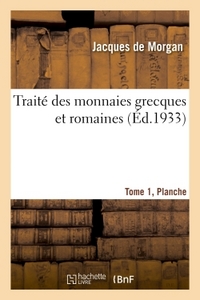 TRAITE DES MONNAIES GRECQUES ET ROMAINES, TOME 1, PLANCHE