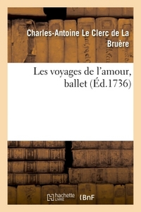 LES VOYAGES DE L'AMOUR, BALLET