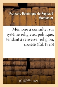 MEMOIRE A CONSULTER SUR SYSTEME RELIGIEUX, POLITIQUE, TENDANT A RENVERSER RELIGION, SOCIETE ET TRONE