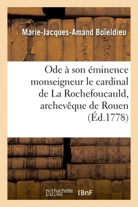 ODE A SON EMINENCE MONSEIGNEUR LE CARDINAL DE LA ROCHEFOUCAULD