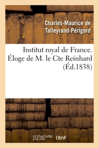 INSTITUT ROYAL DE FRANCE. ELOGE DE M. LE CTE REINHARD