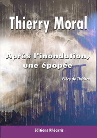 APRES L'INONDATION, UNE EPOPEE - NOUVELLE EDITION - ILLUSTRATIONS, COULEUR