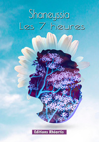 SHANEYSSIA - LES 7 HEURES - NOUVELLE EDITION