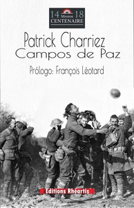 CAMPOS DE PAZ - DE LA DESESPERACION DE LA GRAN GUERRA, A LA ESPERANZA PARA LA HUMANIDAD