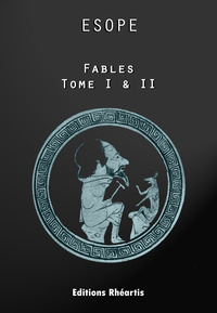 ESOPE - FABLES - OEUVRES COMPLETES TOME I & II