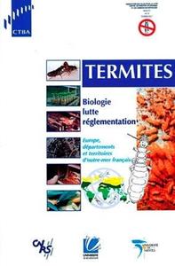 LES TERMITES - BIOLOGIE LUTTE REGLEMENTATION