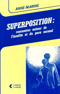 SUPERPOSITION : RENCONTRES AUTOUR DE L'INSOLITE ET DU PARA NORMAL