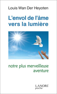 L'ENVOL DE L'AME VERS LA LUMIERE - NOTRE PLUS MERVEILLEUSE AVENTURE