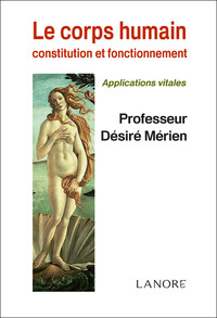 LE CORPS HUMAIN CONSTITUTION ET FONCTIONNEMENT - APPLICATIONS VITALES