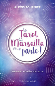 LE TAROT DE MARSEILLE VOUS PARLE ! PREVOIR ET MAITRISER SON DESTIN