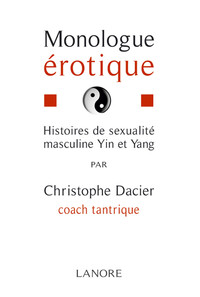 Monologue érotique - Histoires de sexualité masculine Yin et Yang