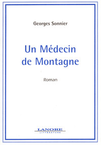 Un Médecin de Montagne - Roman