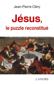 JESUS, LE PUZZLE RECONSTITUE