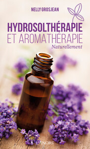 HYDROSOLTHERAPIE ET AROMATHERAPIE NATURELLEMENT