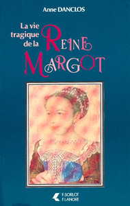 LA VIE TRAGIQUE DE LA REINE MARGOT