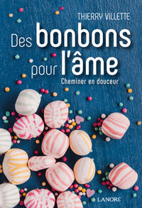 Des bonbons pour l'âme  - Cheminer en douceur