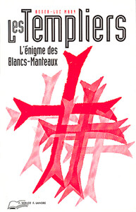 LES TEMPLIERS - L'ENIGME DES BLANCS-MANTEAUX