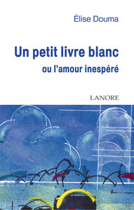 Un petit livre blanc ou l'amour inespéré