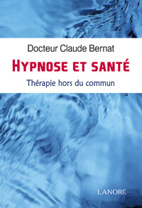 Hypnose et santé - Thérapie hors du commun