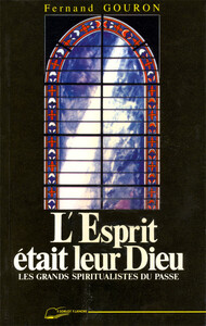 L'ESPRIT ETAIT LEUR DIEU - LES GRANDS SPIRITUALISTES DU PASSE