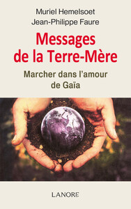 Messages de la Terre-Mère - Marcher dans l'amour de Gaïa