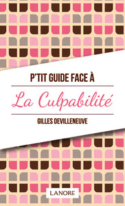 P'tit guide face à la culpabilité