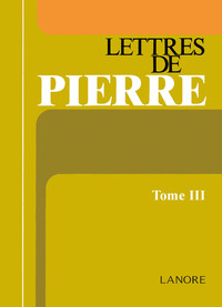 LETTRES DE PIERRE TOME 3