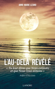 L'AU-DELA REVELE - TU LEUR DIRAS QUE NOUS EXISTONS ET QUE NOUS VOUS AIMONS