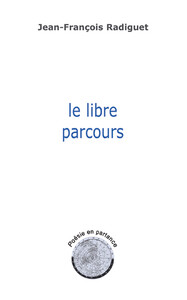 Le libre parcours - Poésie en partance