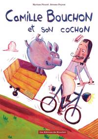 CAMILLE BOUCHON ET SON COCHON