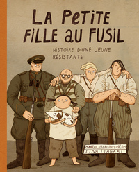 La Petite fille au fusil - L'Histoire d'une jeune résistante