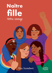 Naître fille 1 - notre courage