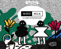 Moko, Mila, un jardin extraordinaire