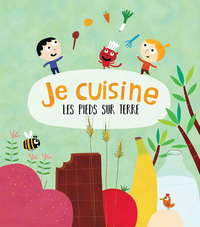 Je cuisine les pieds sur terre - Les recettes