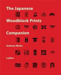 The Japanese Woodblock Prints Companion Publishers, Carvers, Printers, Censors, Collectors /anglais