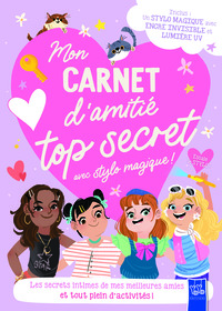 MON CARNET D'AMITIE TOP SECRET AVEC STYLO MAGIQUE ! - LES SECRETS INTIMES DE MES MEILLEURS AMIES ET