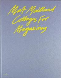 MAT MAILAND COLLAGES FOR MAGAZINES /ANGLAIS