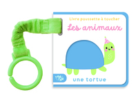 LES ANIMAUX - LIVRE POUSSETTE A TOUCHER - UNE TORTUE