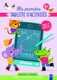 5+ ECRIRE, COMPTER ET BIEN PLUS ENCORE - TABLETTE D'ACTIVITES