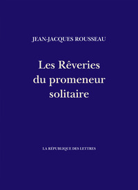 Les Rêveries du promeneur solitaire