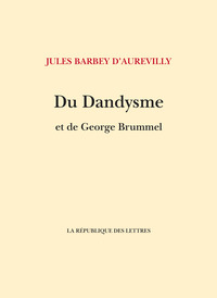 Du Dandysme et de George Brummell