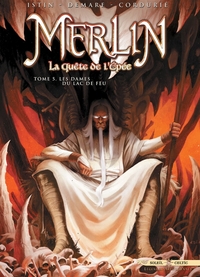 MERLIN LA QUETE DE L'EPEE T05 - LES DAMES DU LAC DE FEU