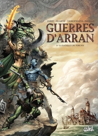 GUERRES D'ARRAN - Tome 03 LA BATAILLE DE TORUNN